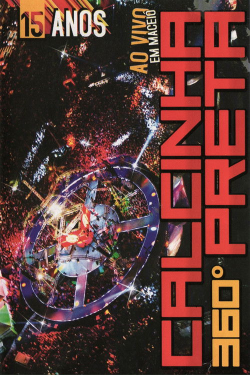 Calcinha Preta - 360º 15 Anos - Ao Vivo Em Maceió