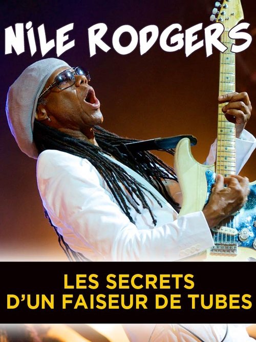 Nile Rodgers: Secrets of a Hitmaker