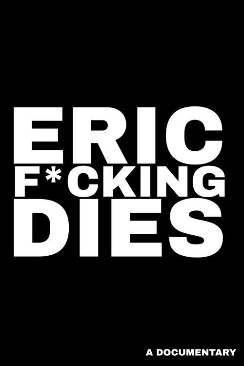 Eric F*cking Dies