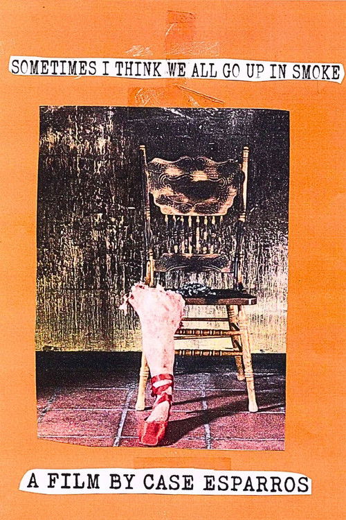 Sometimes I Think We All Go Up In Smoke