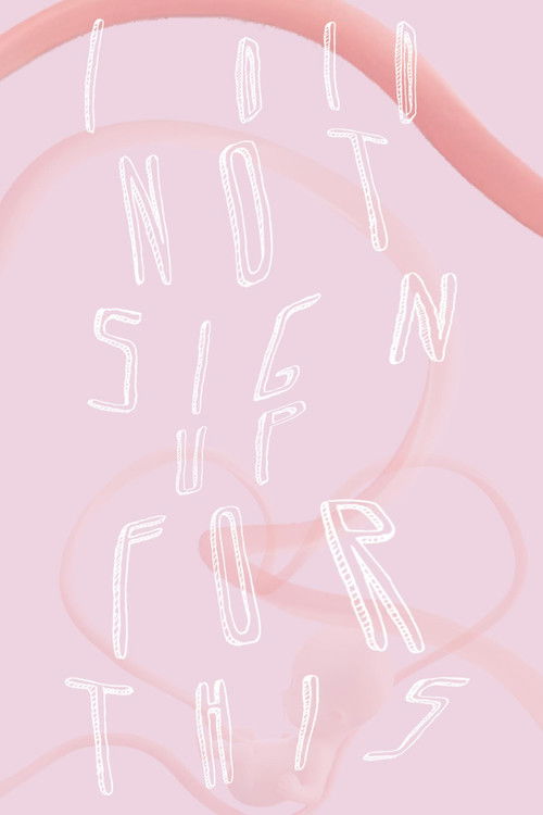 I Did Not Sign Up for This