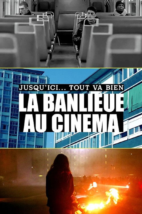 Jusqu'Ici...Tout Va Bien, La Banlieue Au Cinéma
