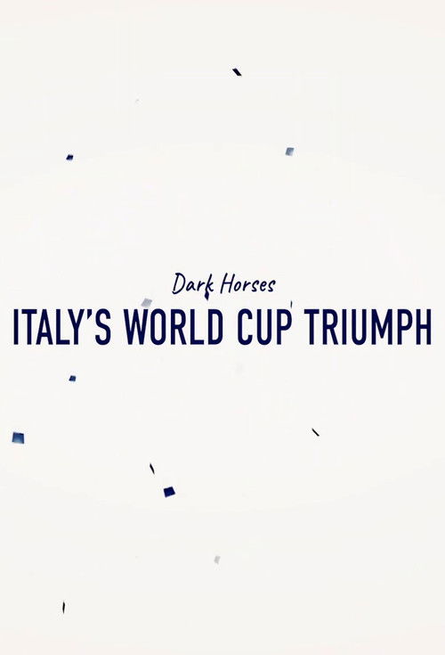 Dark Horses: Italy's World Cup Triumph