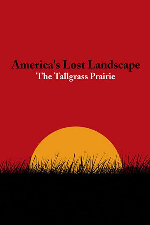 America's Lost Landscape: The Tallgrass Prairie