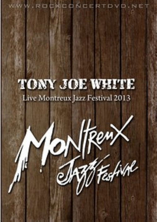 Tony Joe White : Live Montreux Jazz Festival 2013