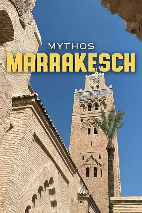 Mythos Marrakesch - Magisch, mystisch, mondän