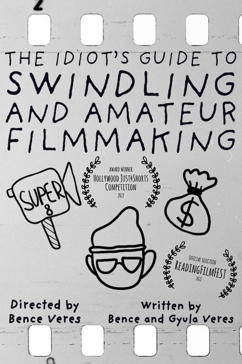 The Idiot's Guide to Swindling and Amateur Filmmaking