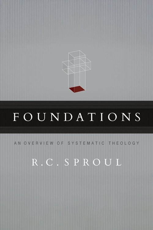 Foundations: An Overview of Systematic Theology