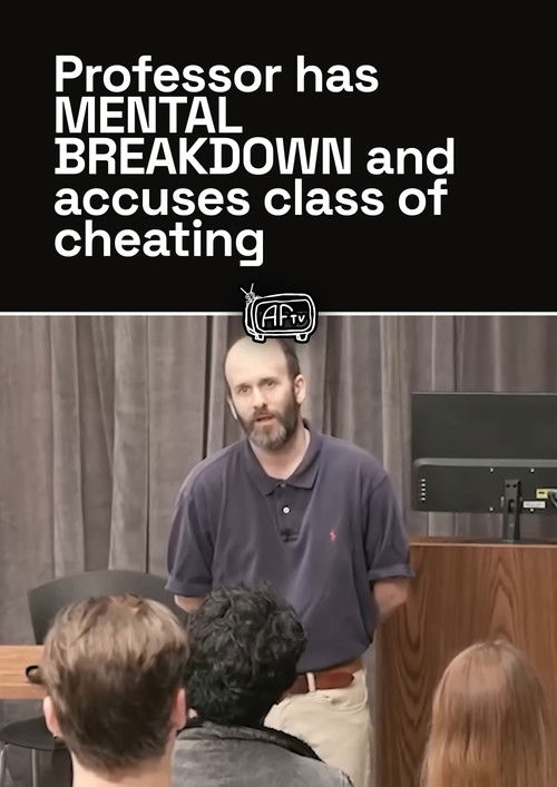 Professor has MENTAL BREAKDOWN and accuses class of cheating