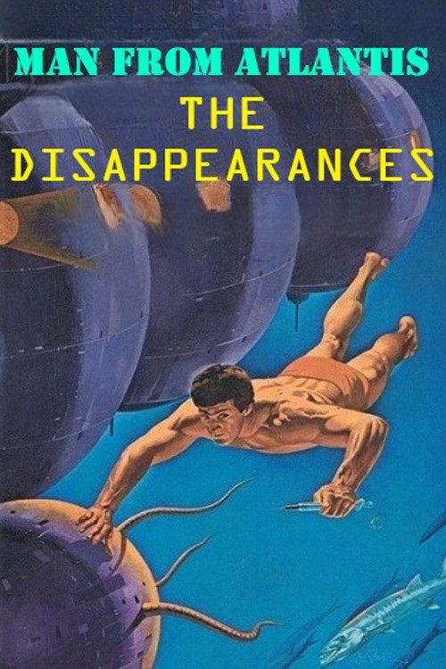 Man from Atlantis IV: The Disappearances