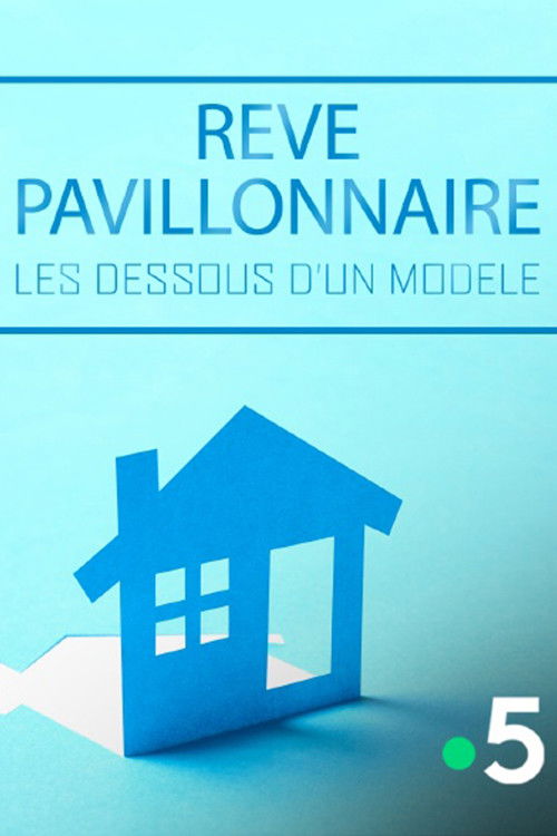 Rêve pavillonnaire, les dessous d'un modèle