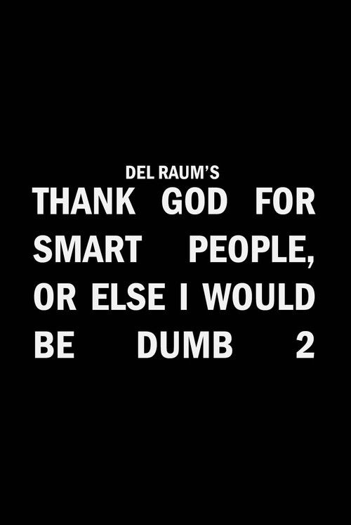 Thank God for Smart People, or Else I Would Be Dumb 2