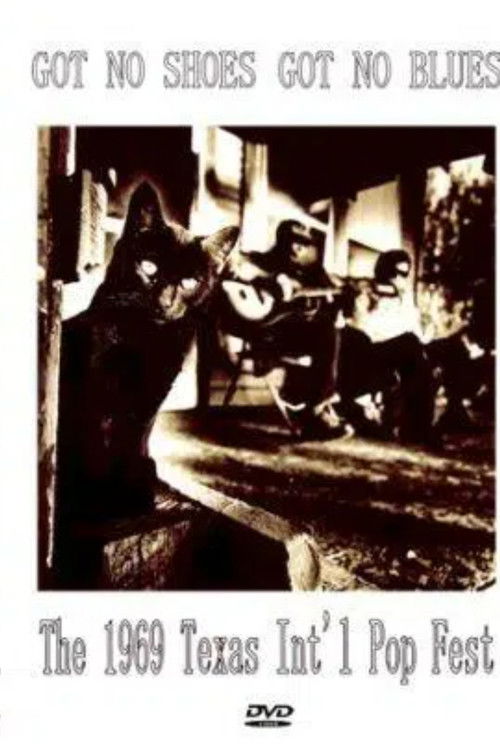 Got No Shoes, Got No Blues: the Texas International Pop Festival