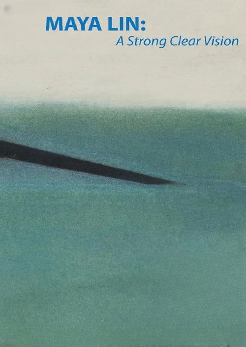 Maya Lin: A Strong Clear Vision