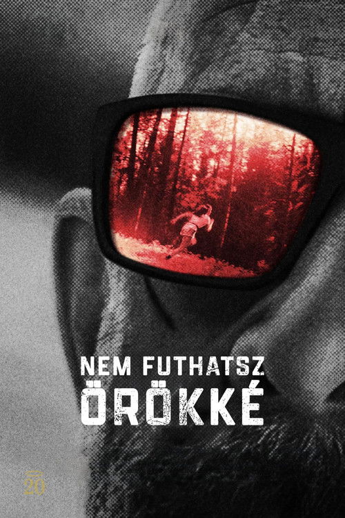 Nem futhatsz örökké