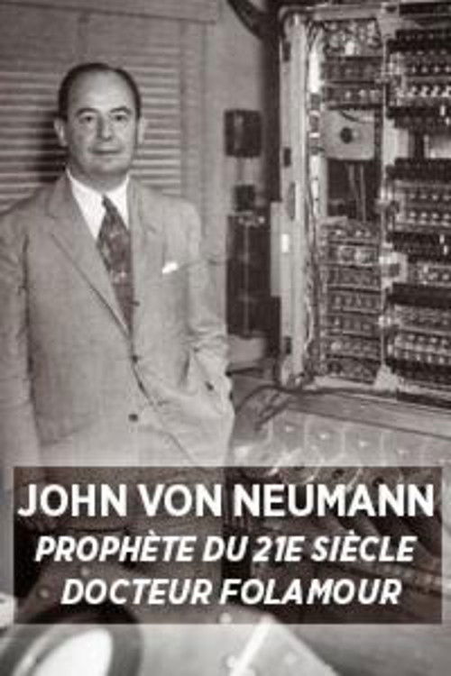 John Von Neumann: Prophet of the 21st Century