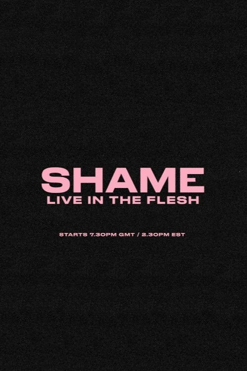 Shame - Live in the Flesh
