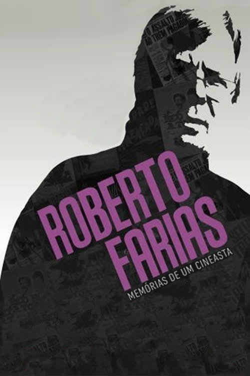 Roberto Farias - Memórias de um Cineasta
