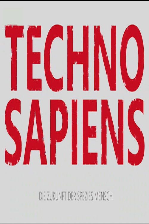 Techno Sapiens - Die Zukunft der Spezies Mensch