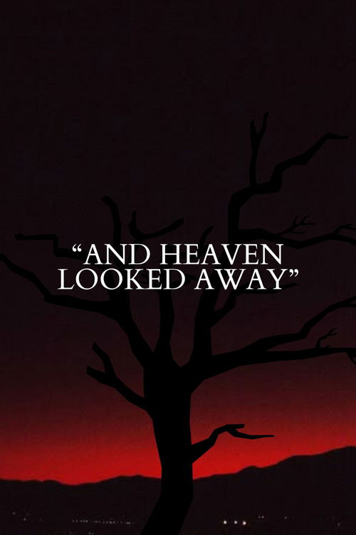 And Heaven Looked Away